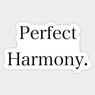 Perfect Harmony. Sticker